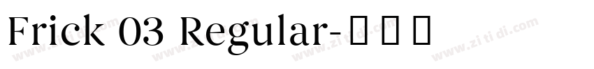 Frick 03 Regular字体转换